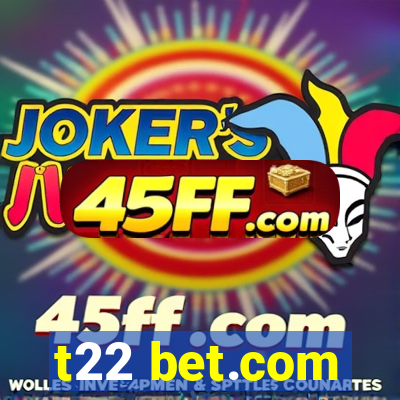 t22 bet.com